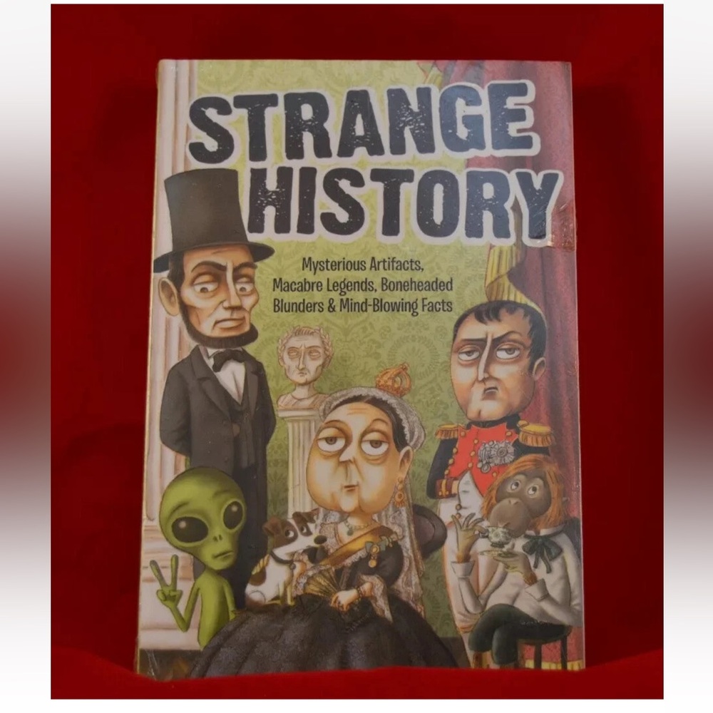 Strange History: Mysterious Artifacts, Macabre Legends, Boneheaded.. NWT Book